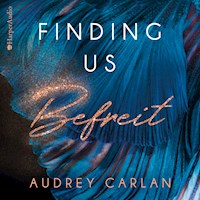 Finding us - Befreit (ungekürzt) - Audrey Carlan - Hörbuch