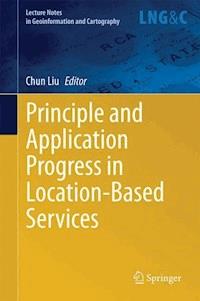 Principle and Application Progress in Location-Based Services -  - E-Book