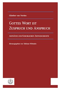 Gottes Wort ist Zuspruch und Anspruch - Günther van Norden - E-Book