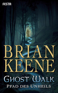 Ghost Walk - Pfad des Unheils - Brian Keene - E-Book