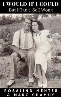 I Would If I Could: But I Can't So I Won't - Rosalind Menter - E-Book