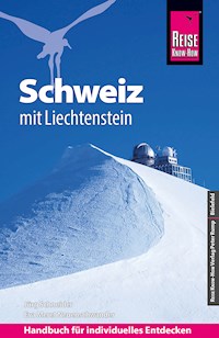 Reise Know-How Reiseführer Schweiz mit Liechtenstein - Eva Meret Neuenschwander - E-Book