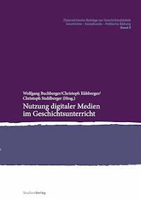 Nutzung digitaler Medien im Geschichtsunterricht - - E-Book