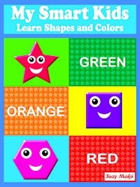 My Smart Kids - Learn Shapes and Colors - Suzy Makó - E-Book