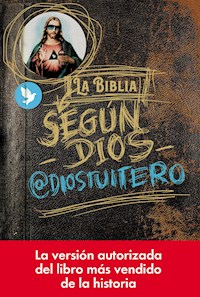 La Biblia según Dios - @diostuitero - E-Book