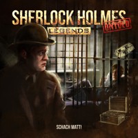 Sherlock Holmes Legends, Untold, Folge 3: Schach Matt! - Marcus Meisenberg - Hörbuch