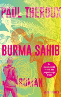 Burma Sahib - Paul Theroux - E-Book