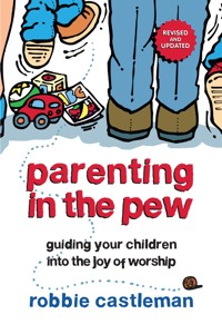Parenting in the Pew - Robbie F. Castleman - E-Book