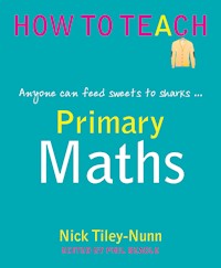Primary Maths - Nick Tiley-Nunn - E-Book