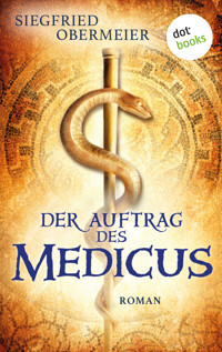 Der Auftrag des Medicus - Siegfried Obermeier - E-Book