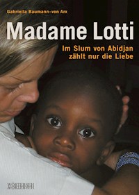 Madame Lotti - Gabriella Baumann-von Arx - E-Book