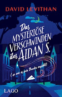 Das mysteriöse Verschwinden des Aidan S. (so wie es sein Bruder erzählt) - David  Levithan - E-Book