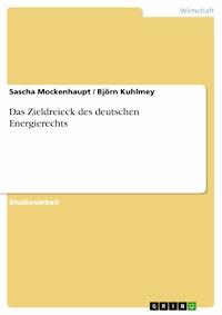 Das Zieldreieck des deutschen Energierechts - Sascha Mockenhaupt - E-Book
