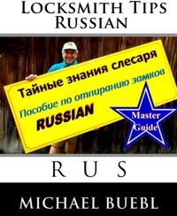 Тайные знания слесаря - Locksmith Tips Russian - Michael Buebl - E-Book