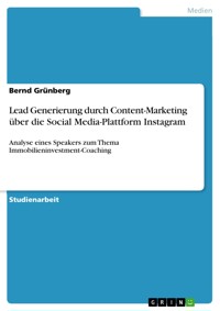 Lead Generierung durch Content-Marketing über die Social Media-Plattform Instagram - Bernd Grünberg - E-Book