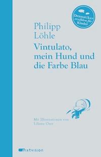 Vintulato, mein Hund und die Farbe Blau - Philipp Löhle - E-Book