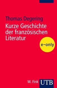 Kurze Geschichte der französischen Literatur - Thomas Degering - E-Book