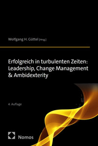 Erfolgreich in turbulenten Zeiten: Leadership, Change Management & Ambidexterity -  - E-Book