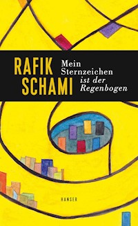 Mein Sternzeichen ist der Regenbogen - Rafik Schami - E-Book + Hörbuch