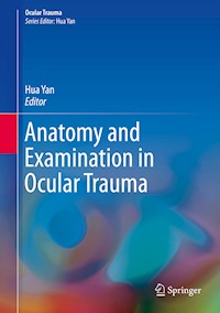 Anatomy and Examination in Ocular Trauma -  - E-Book