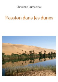 Passion dans les dunes - Christelle Dumarchat - E-Book