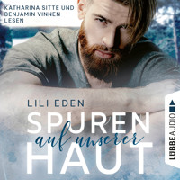 Spuren auf unserer Haut - Broken Hearts-Reihe, Teil 1 (Ungekürzt) - Lili Eden - Hörbuch