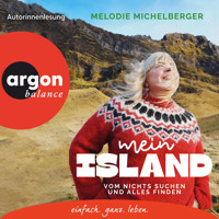Mein Island - Vom nichts Suchen und alles Finden (Ungekürzte Lesung) - Melodie Michelberger - Hörbuch