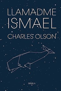 Llamadme Ismael - Charles Olson - E-Book