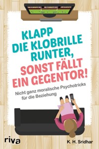 Klapp die Klobrillel runter, sonst fällt ein Gegentor! - K. H. Sridhar - E-Book
