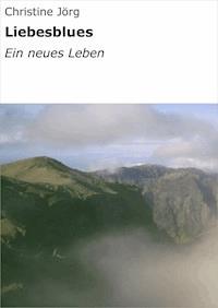 Liebesblues - Christine Jörg - E-Book