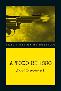 A todo riesgo - José Giovanni - E-Book