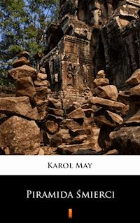 Leśna Różyczka. Piramida śmierci - Karol May - E-Book