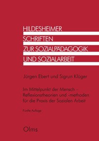 Im Mittelpunkt der Mensch - Reflexionstheorien und -methoden für die Praxis der Sozialen Arbeit - Jürgen Ebert - E-Book