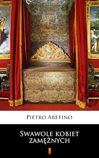 Swawole kobiet zamężnych - Pietro Aretino - E-Book