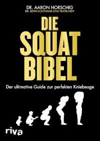 Die Squat-Bibel - Aaron Horschig - E-Book