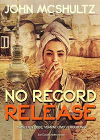 NO RECORD RELEASE - John McShultz - E-Book