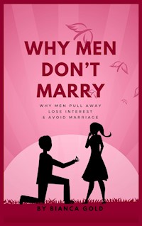 Why Men Don’t Marry - Bianca Gold - E-Book