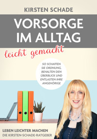 Vorsorge im Alltag leicht gemacht - Kirsten Schade - E-Book