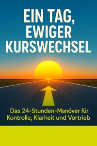 Ein Tag, ewiger Kurswechsel - Paul Schulz - E-Book