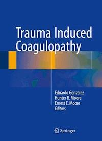 Trauma Induced Coagulopathy -  - E-Book