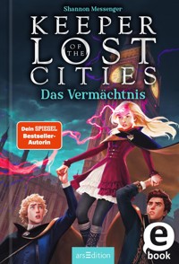 Keeper of the Lost Cities – Das Vermächtnis - Shannon Messenger - E-Book