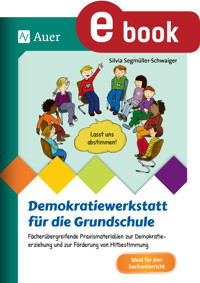 Demokratiewerkstatt für die Grundschule - Silvia Segmüller-Schwaiger - E-Book