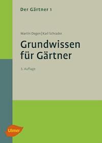 Der Gärtner 1. Grundwissen für Gärtner - Martin Degen - E-Book