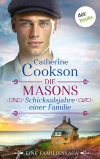 Die Masons – Schicksalsjahre einer Familie - Catherine Cookson - E-Book