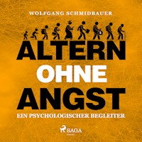 Altern ohne Angst - Ein psychologischer Begleiter (Ungekürzt) - Wolfgang Schmidbauer - Hörbuch