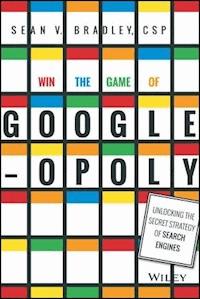 Win the Game of Googleopoly - Sean V. Bradley - E-Book