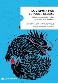 La disputa por el poder global - Esteban Actis - E-Book