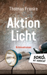 Soko mit Handicap: Aktion Licht - Thomas Franke - E-Book + Hörbuch