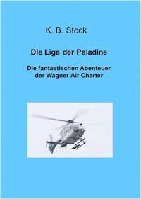 Die Liga der Paladine - K. B. Stock - E-Book