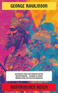 Assyrisches Reich - Rawlinson George - E-Book